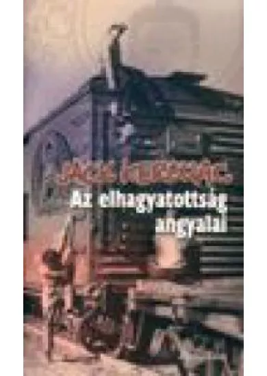 AZ ELHAGYATOTTSÁG ANGYALAI