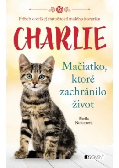 Charlie - mačiatko, ktoré zachránilo život