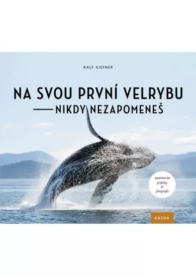 Na svou první velrybu - nikdy nezapomene