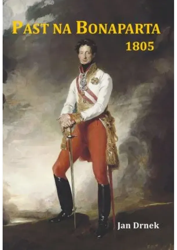 Jan Drnek - Past na Bonaparta 1805