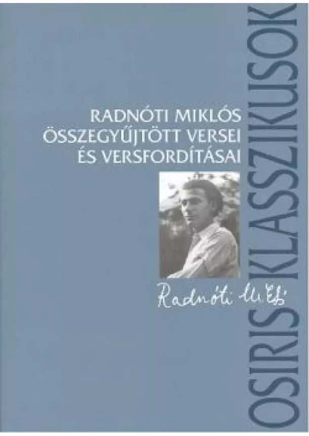Radnóti Miklós - Radnóti Miklós összegyűjtött versei és versfordításai