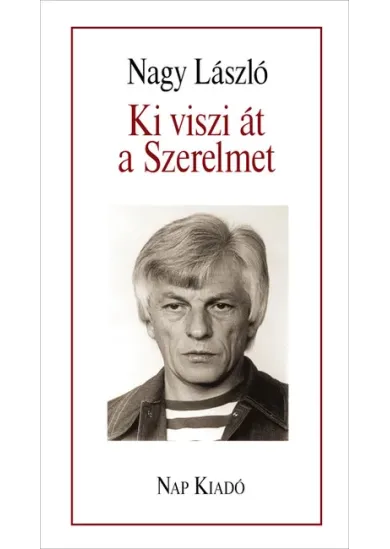 Ki viszi át a Szerelmet - Válogatott versek és magyarázatok - Költők a Költőről