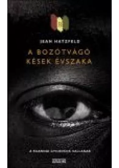 A BOZÓTVÁGÓ KÉSEK ÉVSZAKA