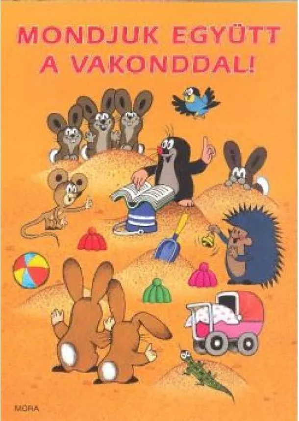 Zdenek Miler - Mondjuk együtt a vakonddal!
