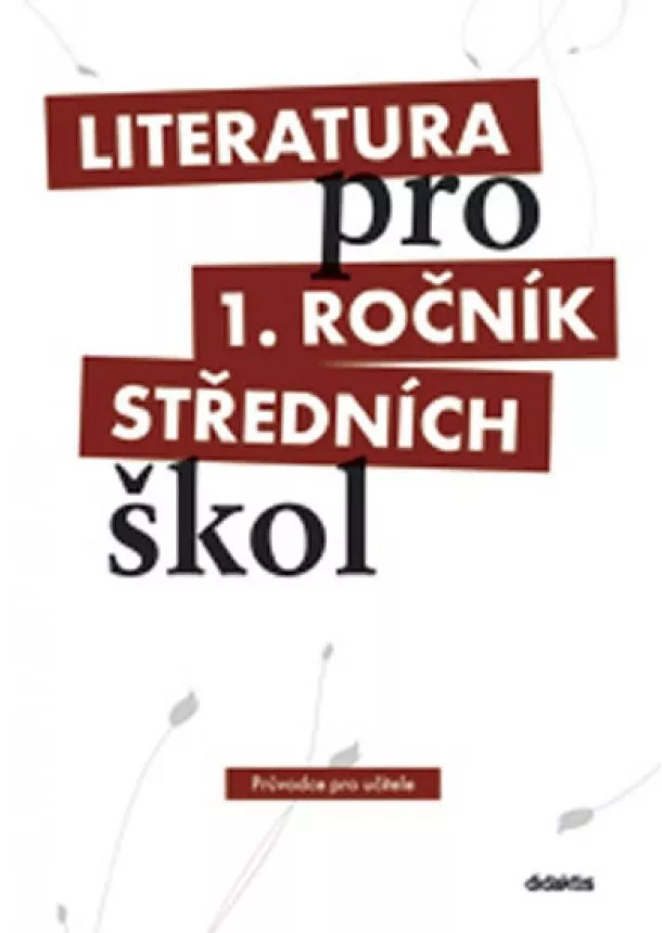 Dorovská I. a kolektiv - Literatura pro 1. ročník SŠ - set pro učitele