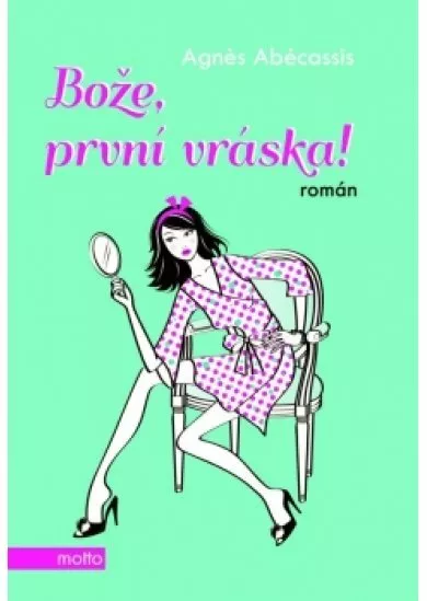 Bože, první vráska!