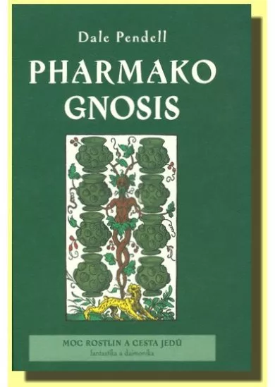 Pharmako Gnosis - Moc rostlin a cesta jedů - Fantastika a Daimonika