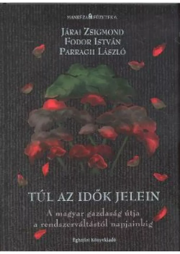 JÁRAI-FODOR-PARRAGH - TÚL AZ IDŐK JELEIN