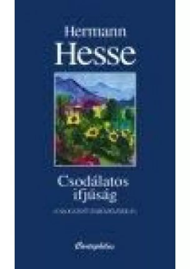 HERMANN HESSE - CSODÁLATOS IFJÚSÁG