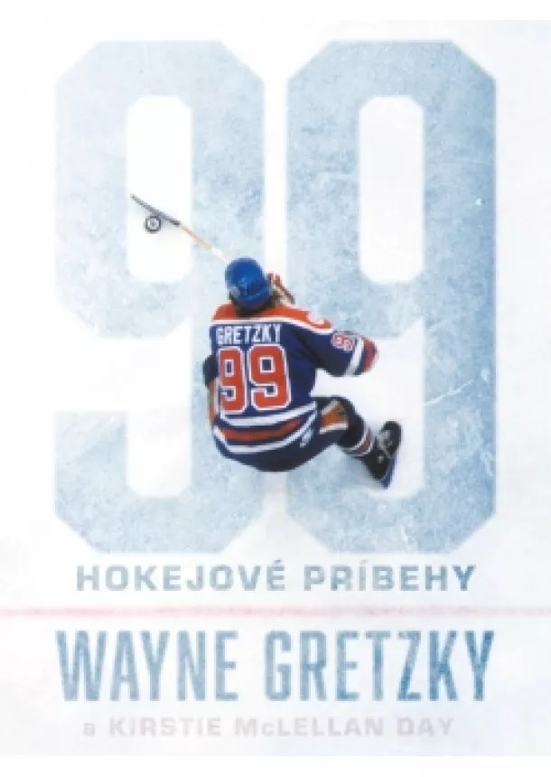 Wayne Gretzky - 99: Hokejové príbehy