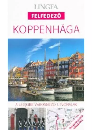 Koppenhága - Lingea felfedező /A legjobb városnéző útvonalak összehajtható térképpel