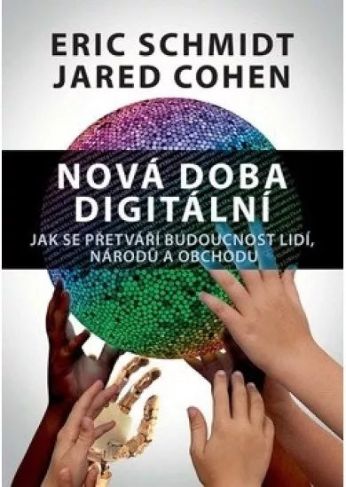 Nová doba digitální - Jak se přetváří budoucnost lidí, národů a obchodu