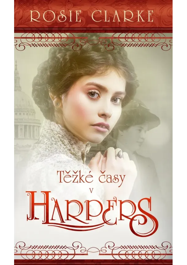 Rosie Clarke - Těžké časy v Harpers - Harpers (3.díl)