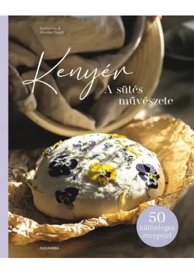 Kenyér - A sütés művészete