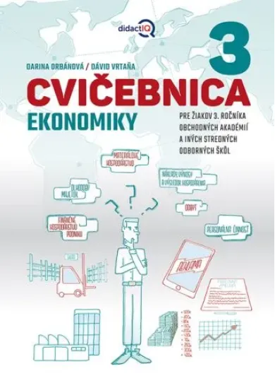 Cvičebnica ekonomiky 3 - Pre žiakov 3.ročníka obchodných akadémií a iných stredných odborných škôl