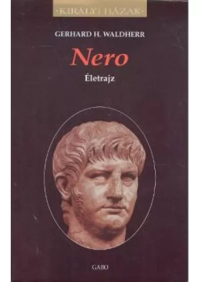 Nero /Életrajz /királyi házak