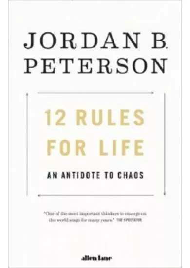 12 Rules for Life : An Antidote to Chaos