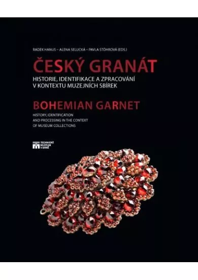 Český granát / Bohemian Garnet - Historie, identifikace a zpracování v kontextu muzejních sbírek
