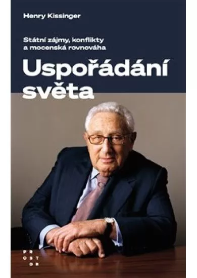 Uspořádání světa - Státní zájmy, konflikty a mocenská rovnováha