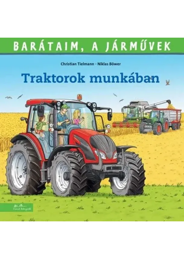 Christian Tielmann - Traktorok munkában - Barátaim, a járművek 14.