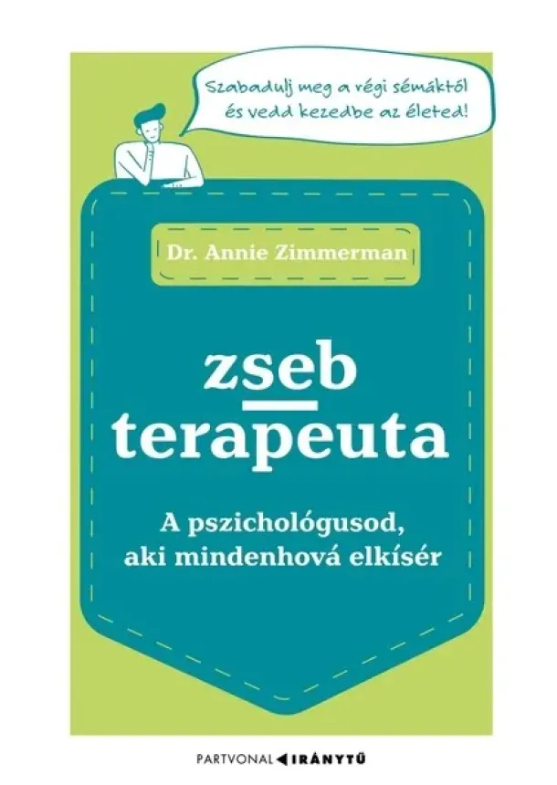 Dr. Annie Zimmerman - Zsebterapeuta - A pszichológusod, aki mindenhová elkísér - Iránytu-sorozat