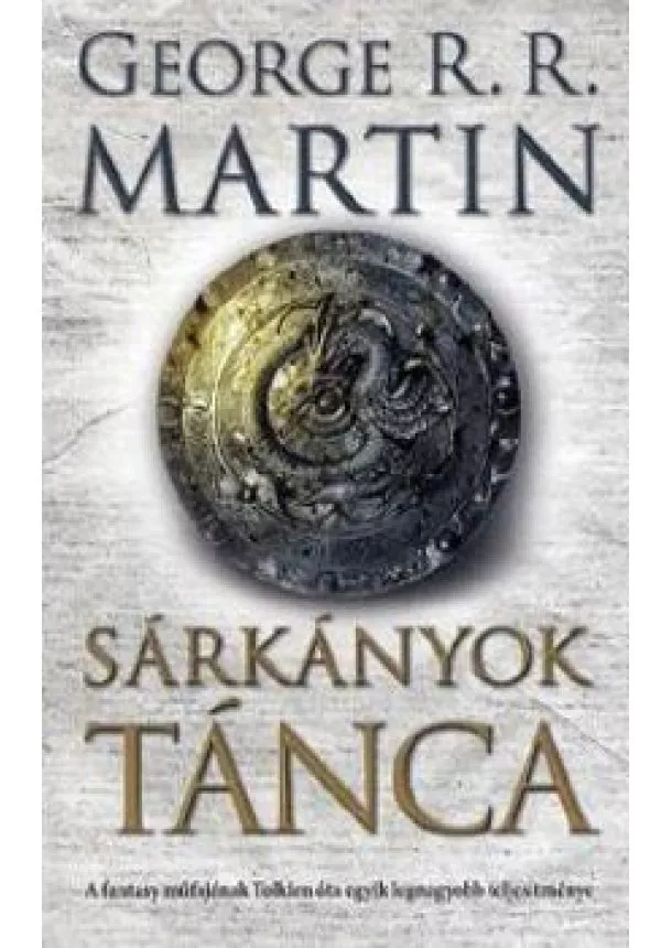 GEORGE R. R. MARTIN - SÁRKÁNYOK TÁNCA