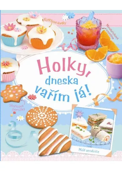 Holky, dneska vařím já!