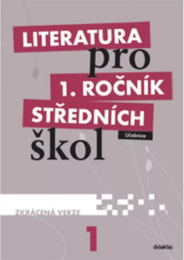 R. a kolektiv Bláhová - Literatura pro 1. ročník SŠ - učebnice (zkrácená verze)