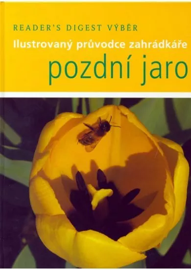 Pozdní Jaro - Ilustrovaný průvodce zahrádkáře