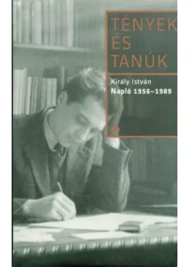 Napló 1956-1989 - Tények és tanúk