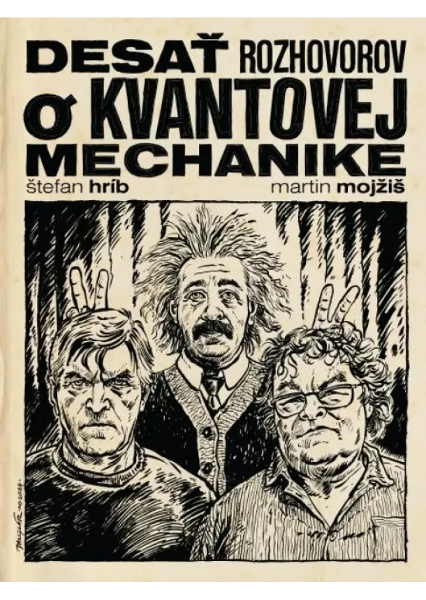 Štefan Hríb, Martin Mojžiš - Desať rozhovorov o kvantovej mechanike