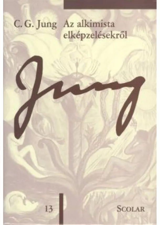 Carl Gustav Jung - Az alkimista elképzelésekről /Jung 13.