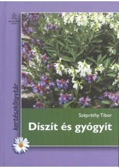 Díszít és gyógyít /Kertészkönyvtár
