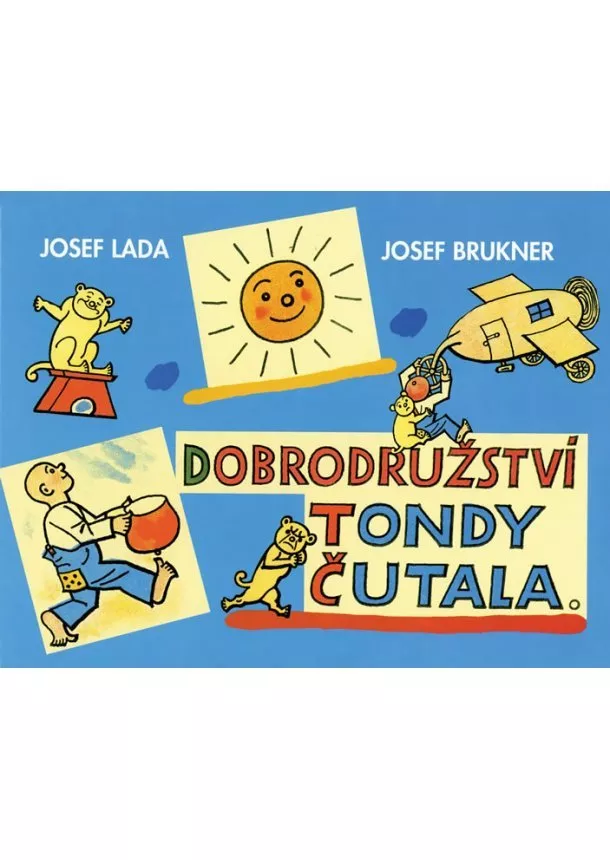 Josef Brukner - Dobrodružství Tondy Čutala