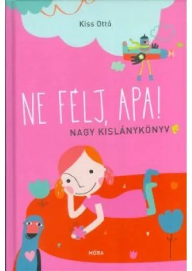 Ne félj, apa! /Nagy kislánykönyv