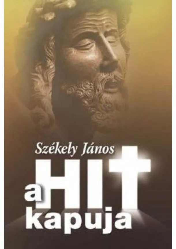 Székely János - A hit kapuja