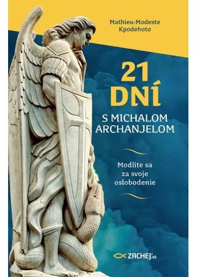 21 dní s Michalom Archanjelom - Modlite sa za svoje oslobodenie