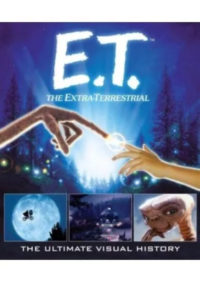E.T. the Extra-Terrestrial: The Ultimate Visual History