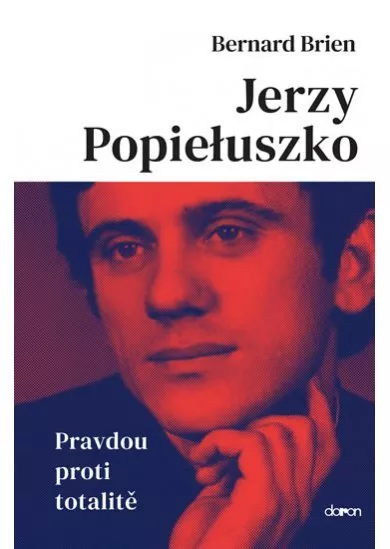 Jerzy Popieluszko - Pravdou proti totali