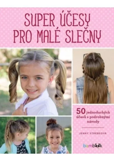 Super účesy pro malé slečny - 50 jednodu