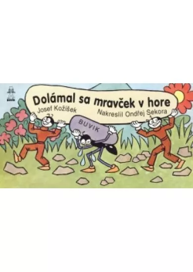 Dolámal sa mravček v hore