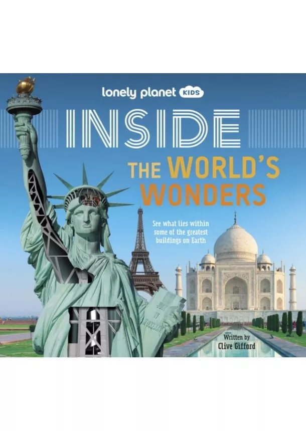 Clive Gifford,  Lonely Planet Kids - Inside – The Worlds Wonders 1