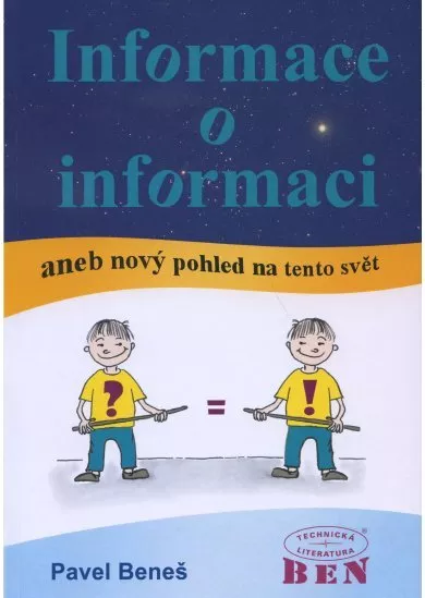 Informace o informaci - aneb Nový pohled na tento svět