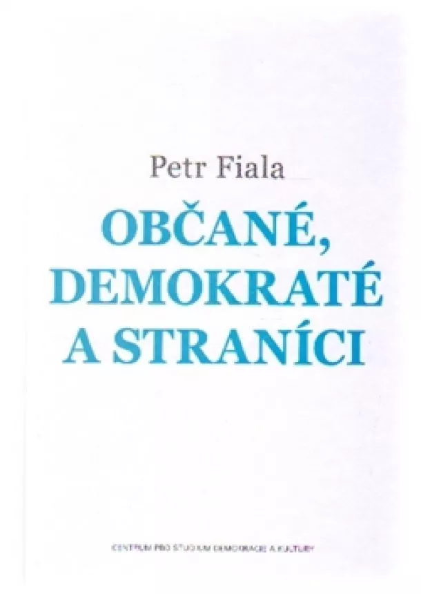 Petr Fiala - Občané, demokraté a straníci