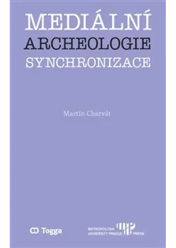 Martin Charvát - Mediální archeologie synchronizace