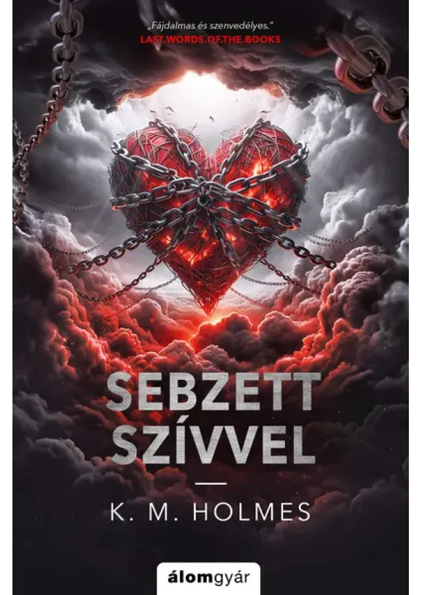 K. M. Holmes - Sebzett szívvel