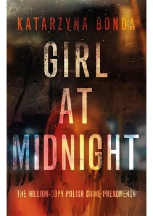 Katarzyna Bonda - Girl at Midnight : the bestselling Polis