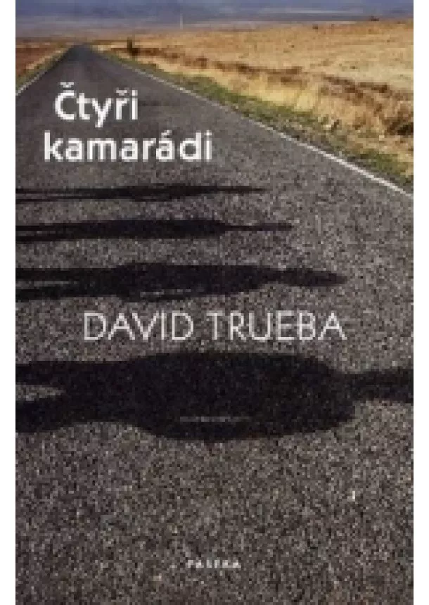 David Trueba - Čtyři kamarádi