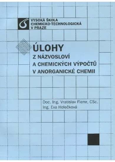 Úlohy z názvosloví a chemických výpočtu v anorganické chemii