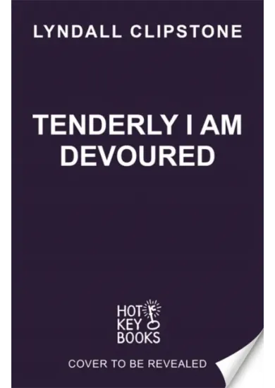 Tenderly I am Devoured